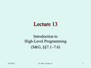 Lecture 13 Introduction to High-Level Programming (S&amp;G, §§7.1–7.6)