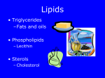 Lipids • Triglycerides –Fats and oils • Phospholipids