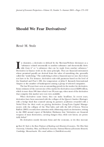 I Should We Fear Derivatives? Rene´ M. Stulz