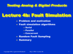 Lecture 4b: Fault Simulation Testing Analog &amp; Digital Products Problem and motivation