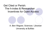 Get Cited or Perish: The h-index Researcher Incentives for Open Access