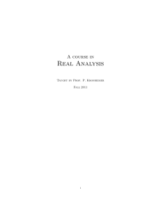 Real Analysis A course in Taught by Prof. P. Kronheimer Fall 2011
