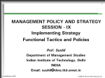 MANAGEMENT POLICY AND STRATEGY SESSION - IX Implementing Strategy Functional Tactics and Policies