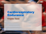Cardiorespiratory Endurance Chapter Three