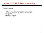 Lecture 1: CS/ECE 3810 Introduction • Today’s topics: Why computer organization is important