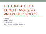 LECTURE 4: COST- BENEFIT ANALYSIS AND PUBLIC GOODS Lecture 4