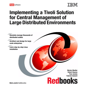 Implementing a Tivoli Solution for Central Management of Large Distributed Environments Front cover