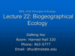Lecture 22: Biogeographical Ecology Dafeng Hui Room: Harned Hall 320
