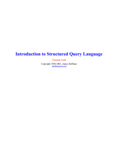 Introduction to Structured Query Language Version 4.66 Copyright 1996-2001, James Hoffman