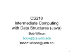 CS210 Intermediate Computing with Data Structures (Java) Bob Wilson