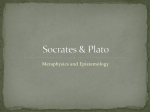 Socrates and Plato - Metaphysics and Epistemology