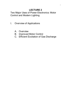 LECTURE 2 Two Major Uses of Power Electronics: Motor Control