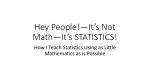 Hey People—It`s Not Math—It`s STATISTICS!