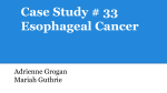 Case Study # 33 Esophageal Cancer