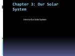 Chapter 3: Our Solar System Intro to Our Solar System