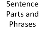 Sentence Parts and Phrases