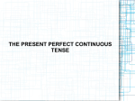 Fill in the correct form (present perfect simple or continuous)