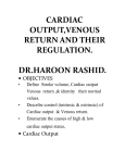 cardiac output,venous return and their regulation. dr.haroon rashid.