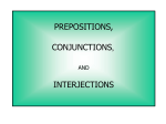 Prepositions, Conjunctions, and Interjections Review