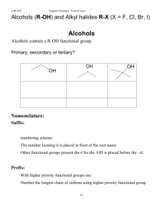 Alcohols (R-OH), and alkyl halides, RX