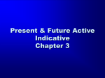 Present and Future Active Indicative - Ch 3