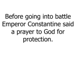 Before going into battle Emperor Constantine said a prayer to God