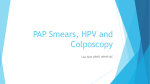 PAP Smears, HPV and Colposcopy