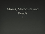 Atoms, Molecules and Bonds