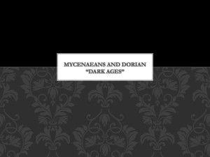 MYCENAEANS AND Dorian *Dark Ages*
