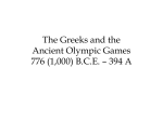 The Greeks and the Ancient Olympic Games 776 (1,000) B.C.E.