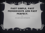 Past simple, past progressive and past perfect.