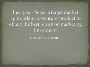 Ind. 3.02 * Select a target market appropriate for venture/product to