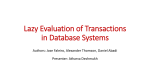 Lazy Evaluation of Transactions in Database Systems