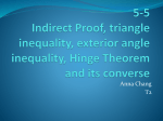 5-5 Indirect Proof, triangle inequality, exterior angle inequality