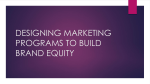 designing marketing programs to build brand equity