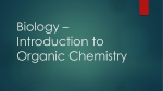 Biology * Introduction to Organic Chemistry