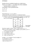 2.4 Factors Numbers that are multiplied together are called factors