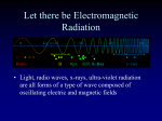 Let there be Electromagnetic Radiation