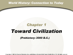 World History: Connection to Today Chapter 1 Toward Civilization