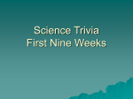 Science Trivia First Nine Weeks