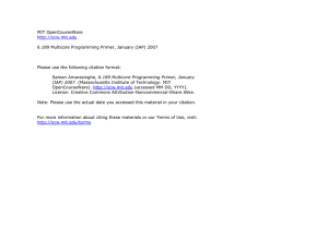 MIT OpenCourseWare http://ocw.mit.edu 6.189 Multicore