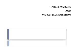 TARGET MARKETS AND MARKET SEGMENTATION