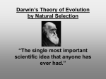 Darwin`s Theory of Evolution by Natural Selection “The single most
