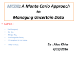 Monte Carlo algorithm is a randomized algorithm whose running