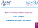 Cancer Outcomes and Services Dataset What is COSD?