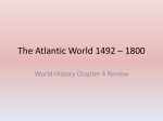 The Atlantic World 1492 * 1800
