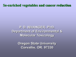 Se-enriched vegetables and cancer reduction: P. Whanger, Oregon