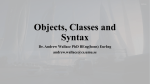 Objects, Classes and Syntax