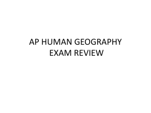 AP HUMAN GEOGRAPHY EXAM REVIEW