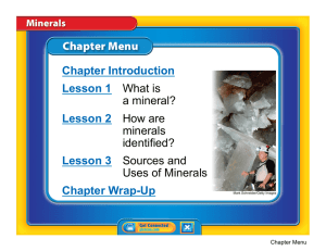 Chapter Introduction Lesson 1 What is a mineral? Lesson 2 How are